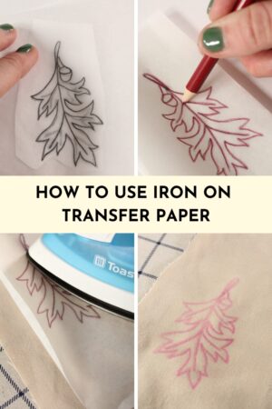 The Most Effective Ways to Transfer Embroidery Patterns To Fabric