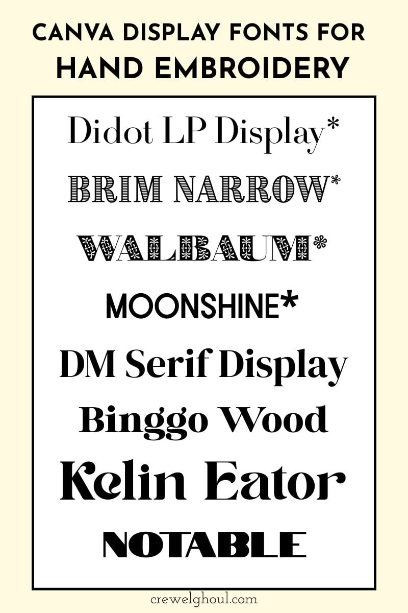 Canva display fonts for hand embroidery (top to bottom): Didot LP Display, Brim Narrow, Walbaum, Moonshine, DM Serif Display, Binggo Wood, Kelin Eator, Notable